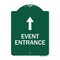 Signmission Event Entrance With Up Arrow, Green & White Aluminum Architectural Sign, 18" H, GW-1824-24087 A-DES-GW-1824-24087 - alternate 1